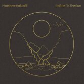Matthew Halsall - "'Salute to the Sun"