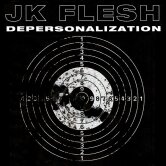 JK Flesh - "Depersonalization"