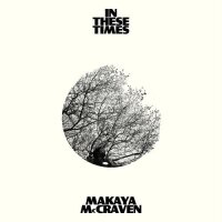 Makaya McCraven "In These Times"